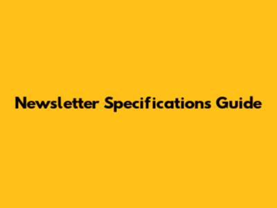 Newsletter Specifications Guide