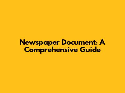 Newspaper Document: A Comprehensive Guide
