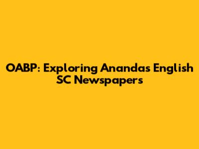 OABP: Exploring Ananda's English SC Newspapers