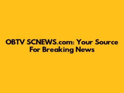 OBTV SCNEWS.com: Your Source For Breaking News