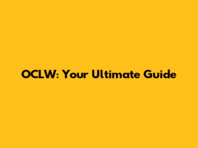 OCLW: Your Ultimate Guide
