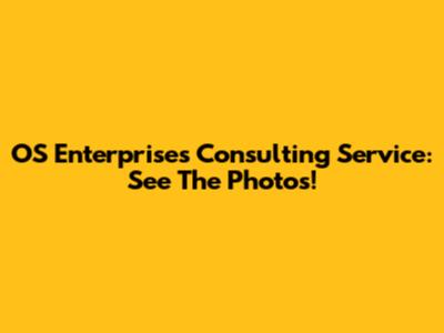 OS Enterprises Consulting Service: See The Photos!