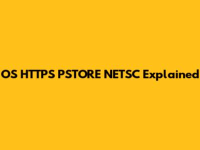 OS HTTPS PSTORE NETSC Explained