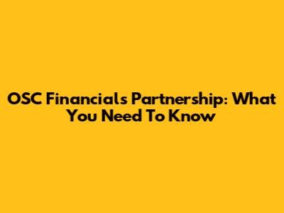 OSC Financials Partnership: What You Need To Know