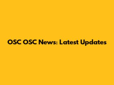 OSC OSC News: Latest Updates