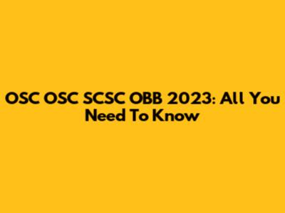 OSC OSC SCSC OBB 2023: All You Need To Know