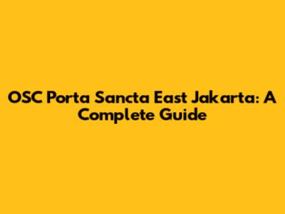 OSC Porta Sancta East Jakarta: A Complete Guide