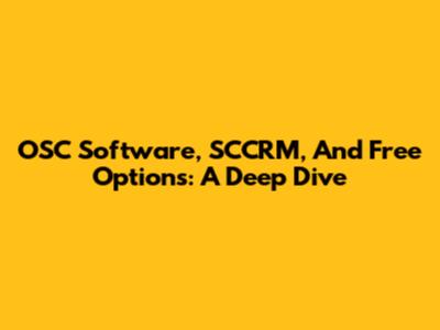 OSC Software, SCCRM, And Free Options: A Deep Dive