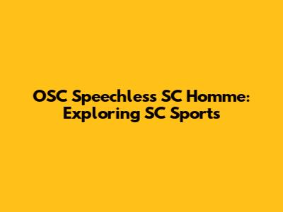 OSC Speechless SC Homme: Exploring SC Sports