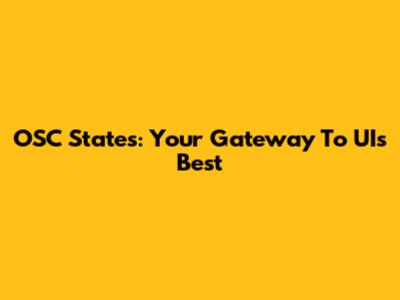 OSC States: Your Gateway To UI's Best