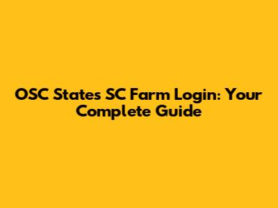 OSC States SC Farm Login: Your Complete Guide