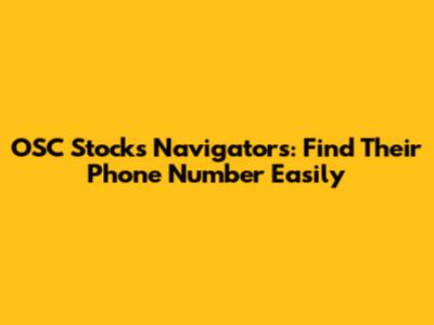 OSC Stocks Navigators: Find Their Phone Number Easily