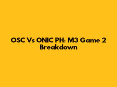 OSC Vs ONIC PH: M3 Game 2 Breakdown