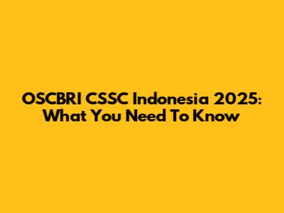 OSCBRI CSSC Indonesia 2025: What You Need To Know