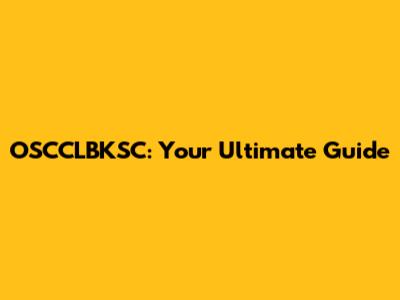 OSCCLBKSC: Your Ultimate Guide