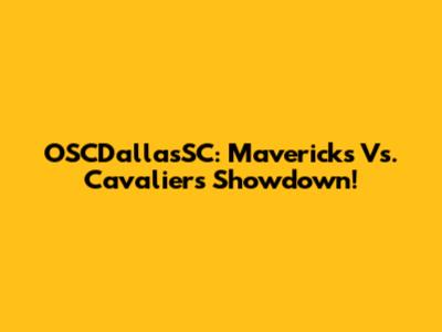 OSCDallasSC: Mavericks Vs. Cavaliers Showdown!