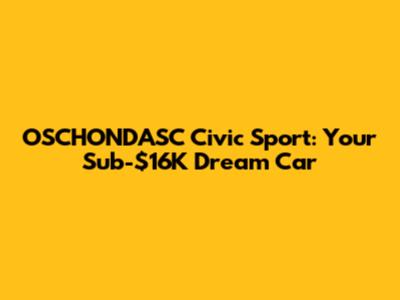 OSCHONDASC Civic Sport: Your Sub-$16K Dream Car