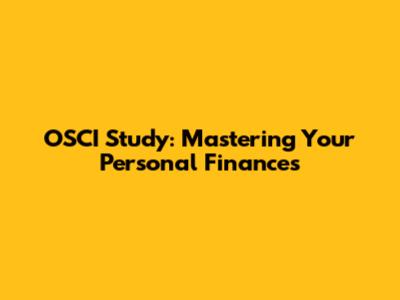 OSCI Study: Mastering Your Personal Finances