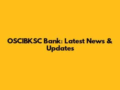 OSCIBKSC Bank: Latest News & Updates