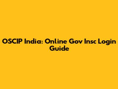 OSCIP India: Online Gov Insc Login Guide