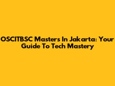 OSCITBSC Master's In Jakarta: Your Guide To Tech Mastery