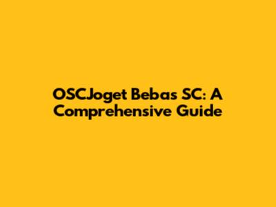 OSCJoget Bebas SC: A Comprehensive Guide