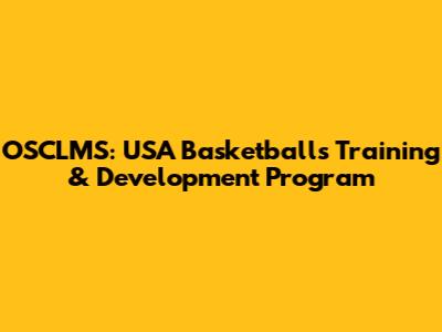 OSCLMS: USA Basketball's Training & Development Program