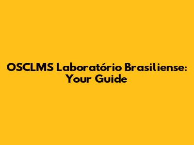 OSCLMS Laboratório Brasiliense: Your Guide