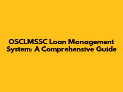 OSCLMSSC Loan Management System: A Comprehensive Guide