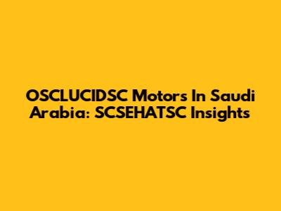 OSCLUCIDSC Motors In Saudi Arabia: SCSEHATSC Insights