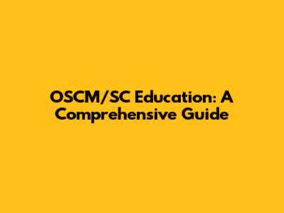 OSCM/SC Education: A Comprehensive Guide