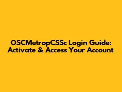 OSCMetropCSSc Login Guide: Activate & Access Your Account
