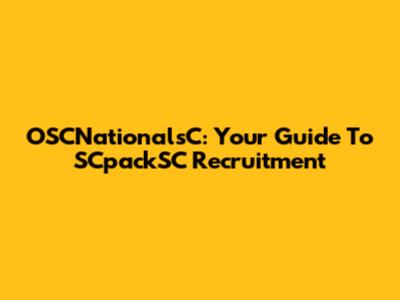 OSCNationalsC: Your Guide To SCpackSC Recruitment