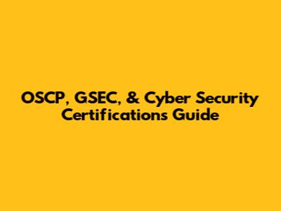 OSCP, GSEC, & Cyber Security Certifications Guide