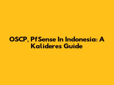 OSCP, PfSense In Indonesia: A Kalideres Guide