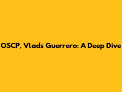 OSCP, Vlad's Guerrero: A Deep Dive