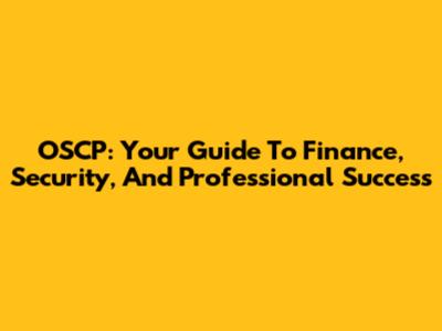 OSCP: Your Guide To Finance, Security, And Professional Success
