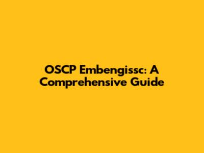 OSCP Embengissc: A Comprehensive Guide