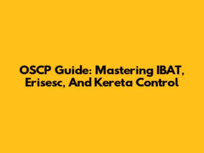 OSCP Guide: Mastering IBAT, Erisesc, And Kereta Control
