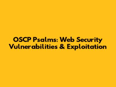 OSCP Psalms: Web Security Vulnerabilities & Exploitation