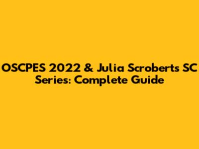 OSCPES 2022 & Julia Scroberts SC Series: Complete Guide