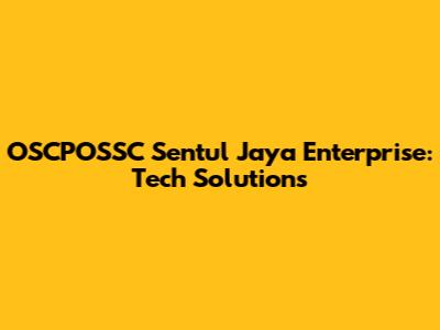 OSCPOSSC Sentul Jaya Enterprise: Tech Solutions