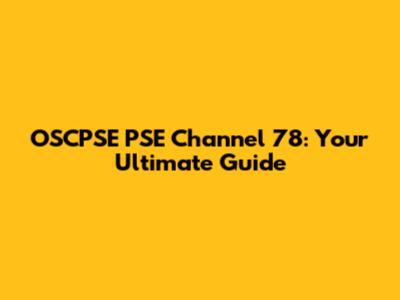 OSCPSE PSE Channel 78: Your Ultimate Guide
