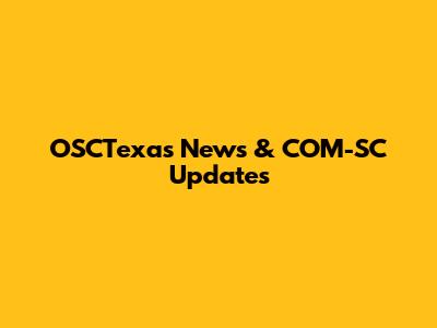 OSCTexas News & COM-SC Updates