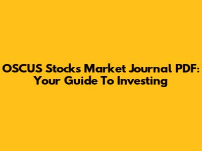 OSCUS Stocks Market Journal PDF: Your Guide To Investing