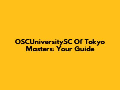 OSCUniversitySC Of Tokyo Masters: Your Guide