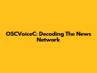 OSCVoiceC: Decoding The News Network