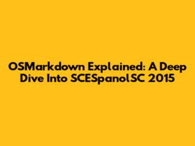 OSMarkdown Explained: A Deep Dive Into SCESpanolSC 2015