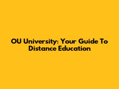 OU University: Your Guide To Distance Education