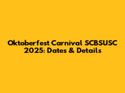 Oktoberfest Carnival SCBSUSC 2025: Dates & Details